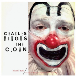 4260019715197  Виниловая пластинкаMingus Charles The Clown (Analogue) Speakers Corner