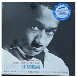 Виниловая пластинка Morgan  Lee Search For The New Land (0602458319941) Blue Note
