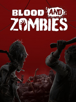 Blood And Zombies [PC  Цифровая версия] (Цифровая версия) Freedom Games Inc Это