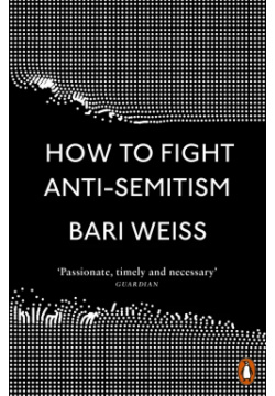 How to Fight Anti Semitism Penguin 9780141992136 On 27 October 2018 Bari Weisss