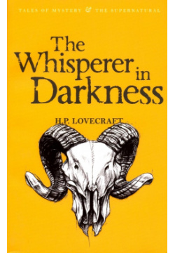 The Whisperer in Darkness Wordsworth 978 1 84022 608 9 