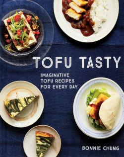 Tofu Tasty  Vibrant Recipes to Transform Pavilion Books Group 9781911663294