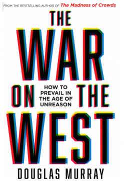 The War on West  How to Prevail in Age of Unreason Harpercollins 9780008492496