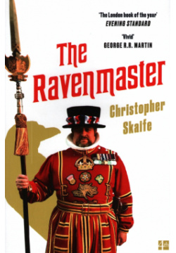 The Ravenmaster  My Life with Ravens at Tower of London 4th Estate 9780008307936 F