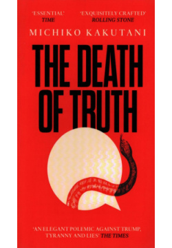 The Death of Truth William Collins 9780008312800 We live in a time when very