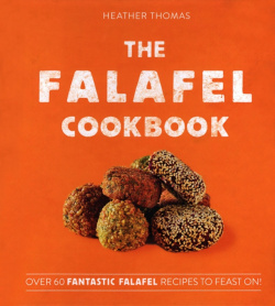 The Falafel Cookbook  Over 60 Fantastic Recipes to Feast On Harpercollins 9780008406301