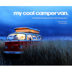 My Cool Campervan  An inspirational guide to retro style campervans Pavilion Books Group 9781911641551