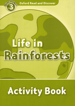Oxford Read and Discover  Level 3 Life in Rainforests Activity Book 9780194643900