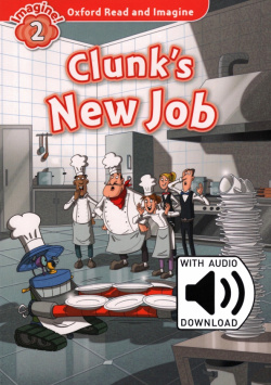 Oxford Read and Imagine  Level 2 Clunks New Job Audio Pack 9780194017589 Clunk
