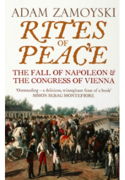 Rites of Peace  The Fall Napoleon and Congress Vienna Harpercollins 9780007203062