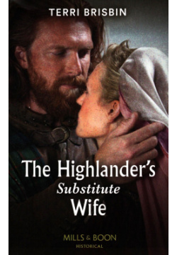 The Highlanders Substitute Wife Mills & Boon 9780263301502 She’s best wife…