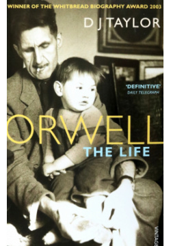 Orwell  The Life Vintage books 9780099283461 SHORTLISTED FOR WHITBREAD