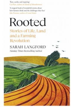 Rooted  Stories of Life Land and a Farming Revolution Viking 9780241503744