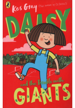 Daisy and the Trouble with Giants Red Fox Childrens Books 9781782959755 