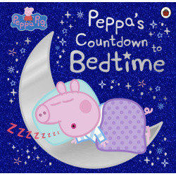 Peppa Pig  Peppas Countdown to Bedtime Ladybird 9780241476529