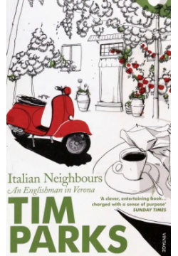 Italian Neighbours  An Englishman in Verona Vintage books 9780099286950 I