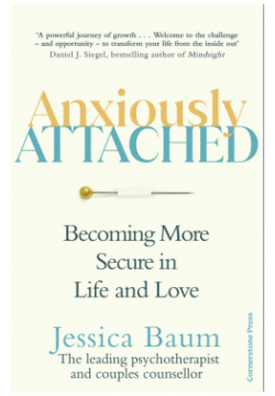 Anxiously Attached  Becoming More Secure in Life and Love Cornerstone Press 9781529900088