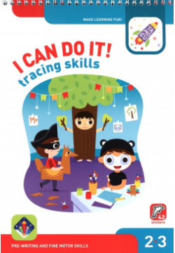 I Can Do It  Tracing Skills Age 2 3 На английском языке Я могу 9785604571477