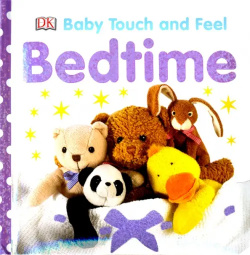 Bedtime (Baby Touch and Feel) Dorling Kindersley 9781405336802 
