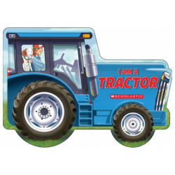 I Am a Tractor Scholastic Inc  9781338333602