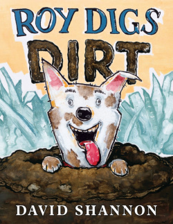 Roy Digs Dirt Scholastic Inc  9781338251012