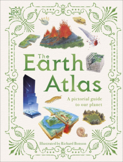 The Earth Atlas  A Pictorial Guide to Our Planet Dorling Kindersley 9780241586129