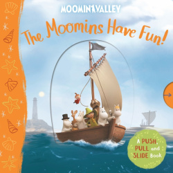 The Moomins Have Fun  A Push Pull and Slide Book Macmillan Childrens Books 9781529054132