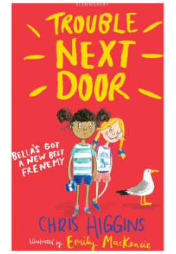 Trouble Next Door Bloomsbury 9781408868836 From much loved author Chris Higgins
