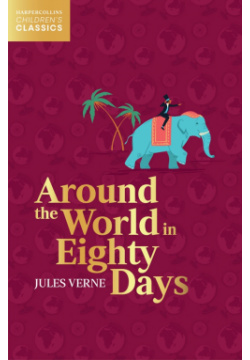 Around the World in Eighty Days Harpercollins 9780008514280 Жюль Верн: Вокруг