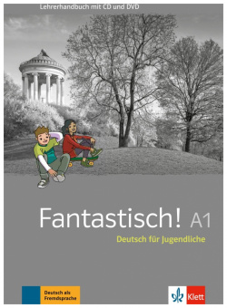 Fantastisch  A1 Deutsch für Jugendliche Lehrerhandbuch mit MP3 CD und DVD ROM Klett 9783126767132