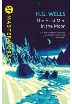 The First Men In Moon Gollancz 9781473218000 
