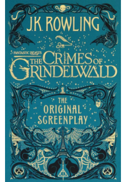 Fantastic Beasts  The Crimes of Grindelwald Original Screenplay Sphere 9780751578287