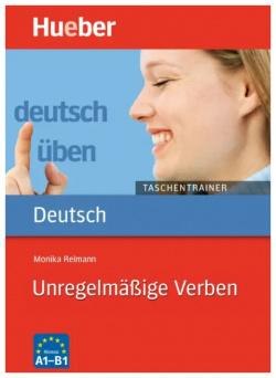 Deutsch uben Taschentrainer  Unregelmäßige Verben A1 bis B1 Hueber Verlag 9783191574932