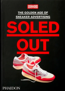 Soled Out  The Golden Age of Sneaker Advertising Phaidon 9781838663674
