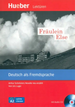 Fräulein Else  A2 Leseheft mit Audio CD Arthur Schnitzlers Novelle neu erzählt Hueber Verlag 9783192016738