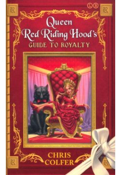 Land of Stories: Queen Red Riding Hoods Guide Little  Brown and Company 978 0 349 13223 5