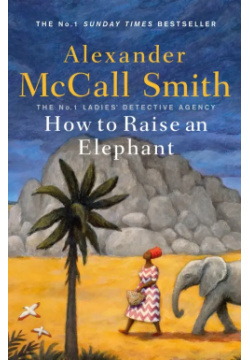 How to Raise an Elephant Little  Brown and Company 9781408712825