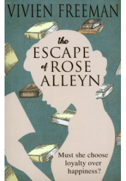The Escape of Rose Alleyn Headline 9781786158024 