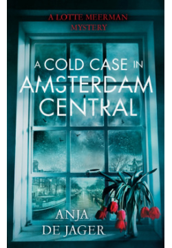 A Cold Case in Amsterdam Central Constable 9781472120663 
