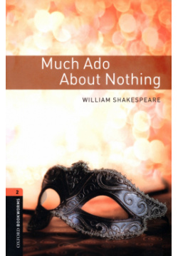 Much Ado about Nothing Playscript  Level 2 A2 B1 Oxford 9780194209540 Юный