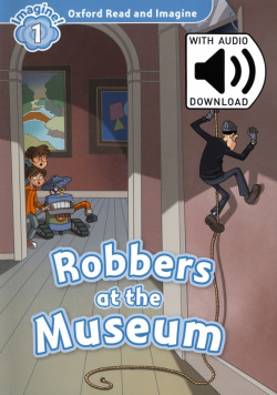 Robbers at the Museum  Level 1 + MP3 Audio Pack Oxford 9780194017466
