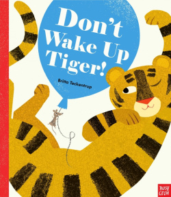 Dont Wake Up Tiger  Nosy Crow 9780857638601