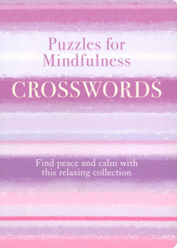 Puzzles for Mindfulness Crosswords  Find Peace and Calm with this Relaxing Collection Arcturus 9781789504224