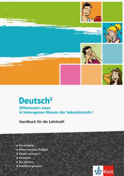 Deutsch³  Differenziert lesen in heterogenen Klassen der Sekundarstufe I Handbuch für die Lehrkraft Klett 9783126751278