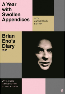 A Year with Swollen Appendices  Brian Eno’s Diary Faber and 9780571374625