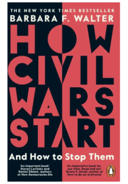 How Civil Wars Start  And to Stop Them Penguin 9780241988398 are the