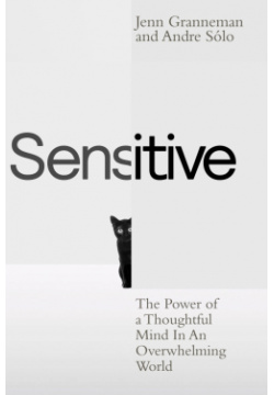 Sensitive  The Power of a Thoughtful Mind in an Overwhelming World Penguin Life 9780241525760