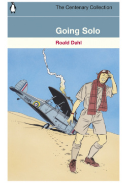 Going Solo Penguin 9781405937535 В 1938 году юный выпускник Роальд Даль