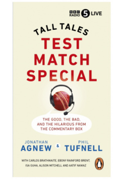 Test Match Special  Tall Tales – The Good Bad and Hilarious from Commentary Box BBC books 9781785947780