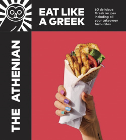 The Athenian  Eat Like a Greek Ebury Press 9781529149197